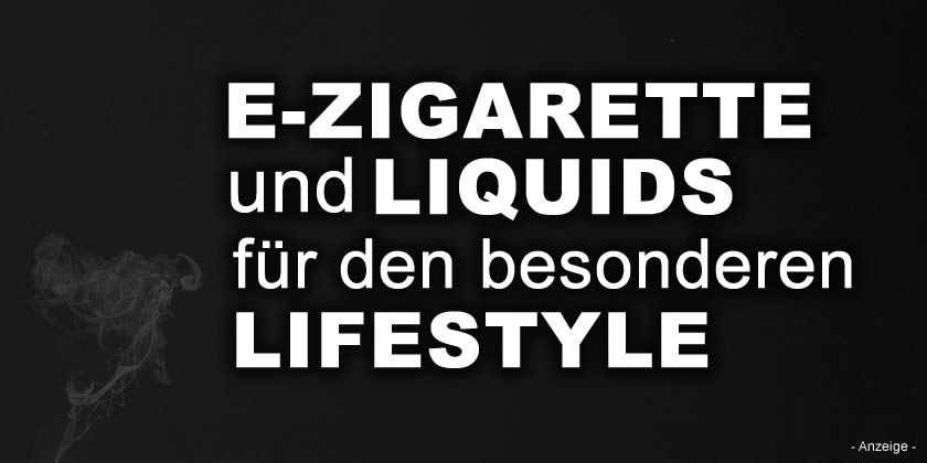 E-Zigarette und Liquids für den besonderen Lifestyle