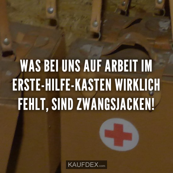 Was bei uns auf Arbeit im Erste-Hilfe-Kasten wirklich fehlt…