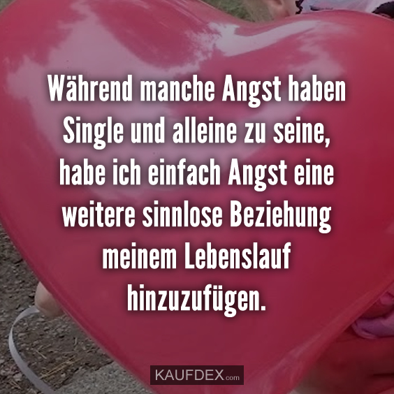 Während manche Angst haben Single und alleine zu seine…