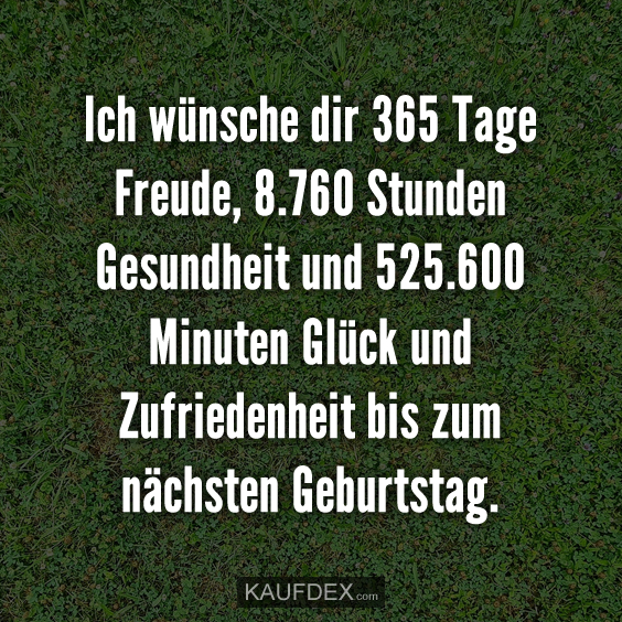 Ich wünsche dir 365 Tage Freude, 8.760 Stunden…