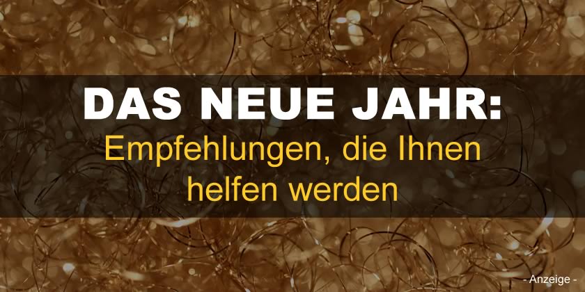 Das neue Jahr: Empfehlungen, die Ihnen helfen werden