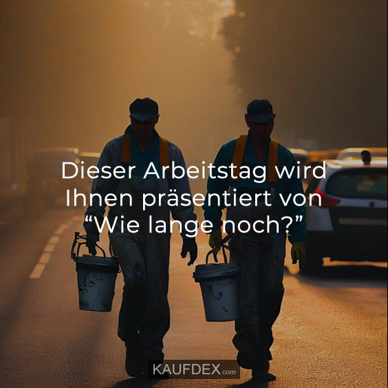 Dieser Arbeitstag wird Ihnen präsentiert von... Kaufdex