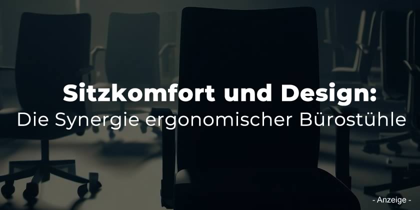 Sitzkomfort und Design: Die Synergie ergonomischer Bürostühle