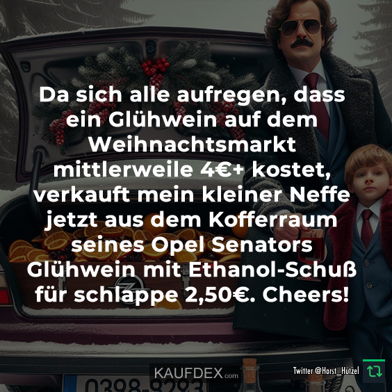 Da sich alle aufregen, dass ein Glühwein auf dem Weihnachtsmarkt