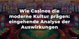 Wie Casinos die moderne Kultur prägen: eingehende Analyse der Auswirkungen