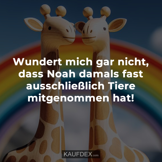 Wundert mich gar nicht, dass Noah damals fast…