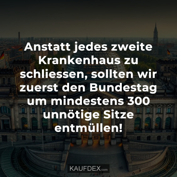 Anstatt jedes zweite Krankenhaus zu schliessen…