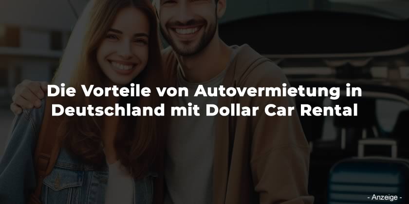 Die Vorteile von Autovermietung in Deutschland mit Dollar Car Rental