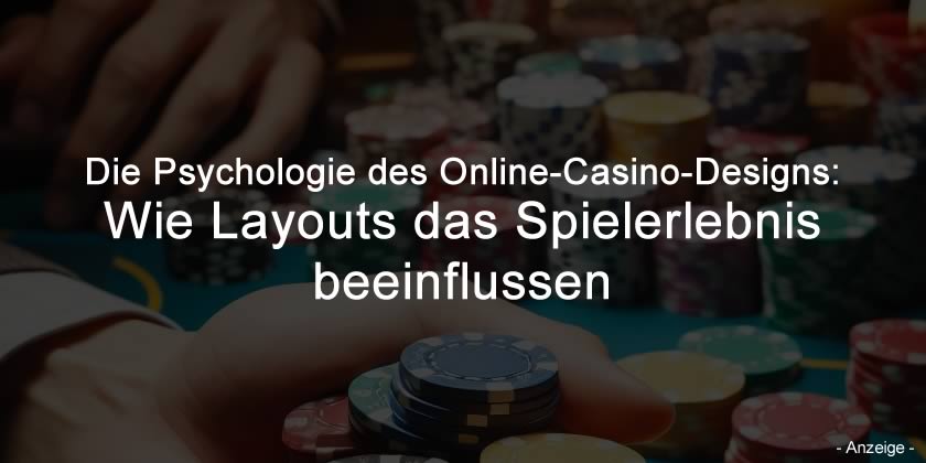 Die Psychologie des Online-Casino-Designs: Wie Layouts das Spielerlebnis beeinflussen