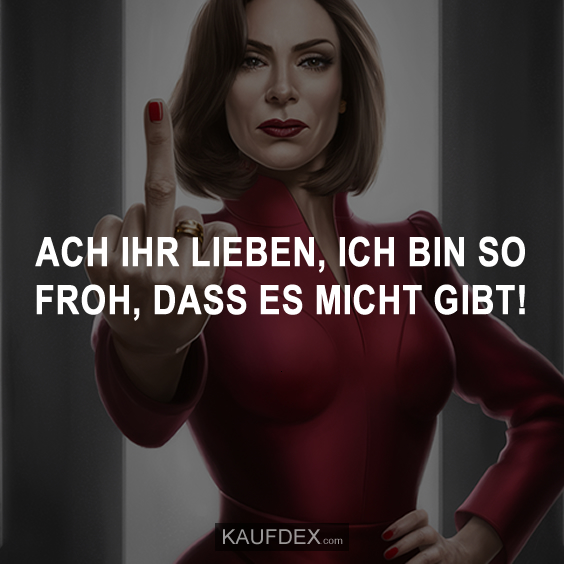 Ach ihr lieben, ich bin so froh dass es mich gibt!