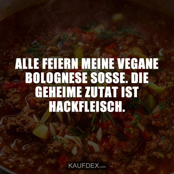 Alle feiern meine vegane Bolognese Sosse…