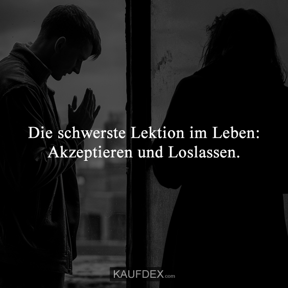 Die schwerste Lektion im Leben: