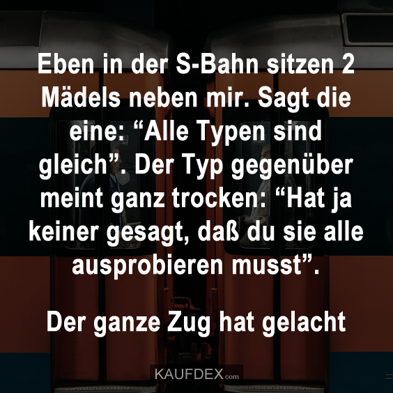 Eben in der S-Bahn sitzen 2 Mädels neben mir…