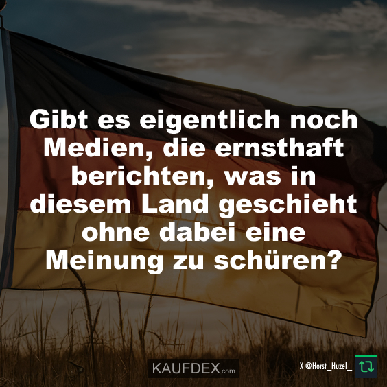 Gibt es eigentlich noch Medien, die ernsthaft berichten…