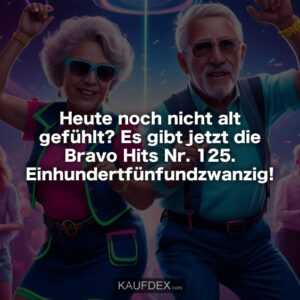 Heute noch nicht alt gefühlt? Es gibt jetzt die Bravo Hits Nr. 125. Einhundertfünfundzwanzig!