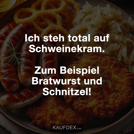 Ich steh total auf Schweinekram…
