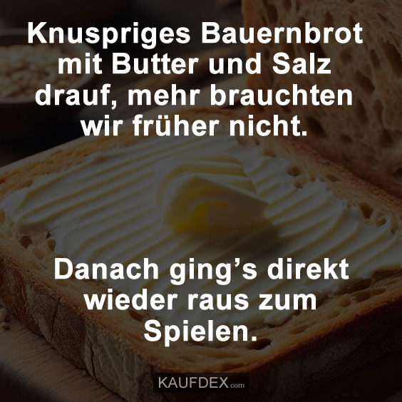 Knuspriges Bauernbrot mit Butter und Salz drauf…