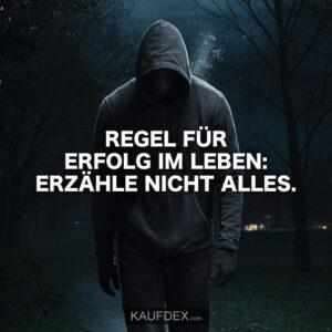 Regel für Erfolg im Leben: Erzähle nicht alles.