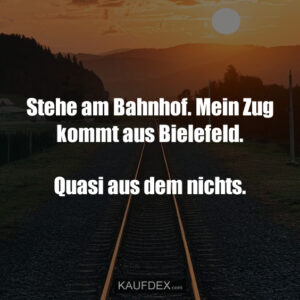 Stehe am Bahnhof. Mein Zug kommt aus Bielefeld. Quasi aus dem nichts.