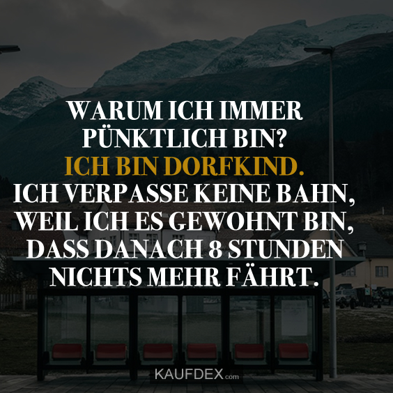 Warum ich immer pünktlich bin?