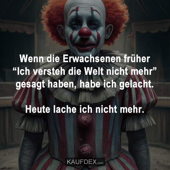 Wenn die Erwachsenen früher “Ich versteh die Welt nicht mehr”…