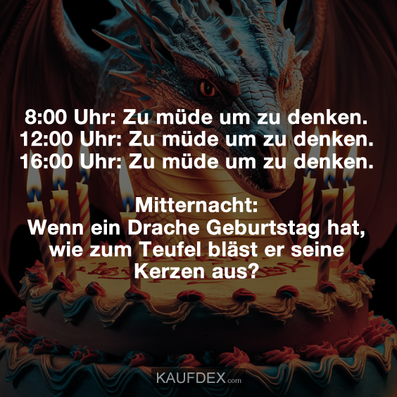8:00 Uhr: Zu müde um zu denken. 12:00 Uhr: Zu müde um zu denken…