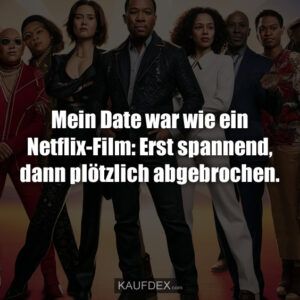 Mein Date war wie ein Netflix-Film: Erst spannend, dann plötzlich abgebrochen.