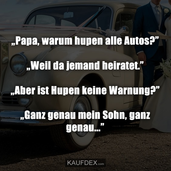 „Papa, warum hupen alle Autos?”