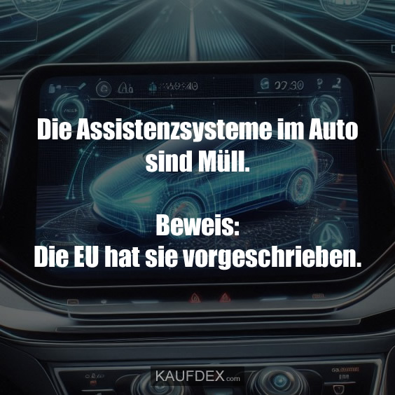 Die Assistenzsysteme im Auto sind Müll…