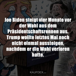 Joe Biden steigt vier Monate vor der Wahl aus dem Präsidentschaftsrennen aus. Trump wollte letztes Mal noch nicht einmal aussteigen, nachdem er die Wahl verloren hatte.