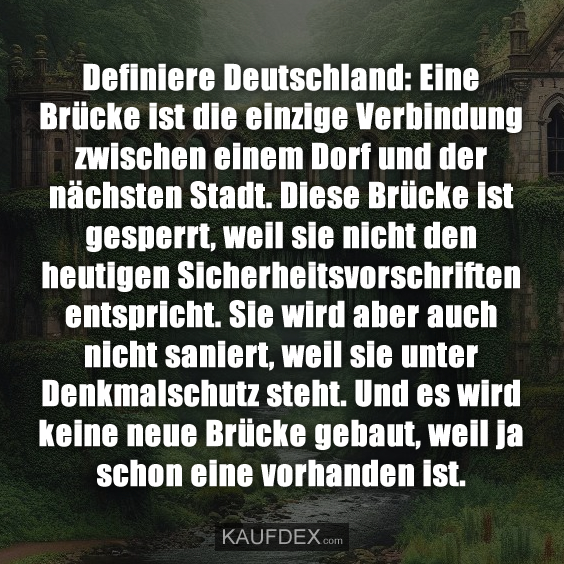 Definiere Deutschland: Eine Brücke ist die einzige Verbindung…