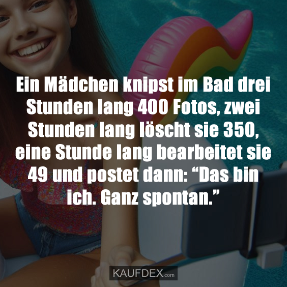Ein Mädchen knipst im Bad drei Stunden lang 400 Fotos…