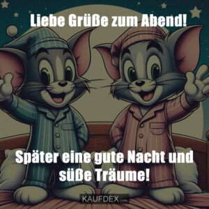 Liebe Grüße zum Abend! Später eine gute Nacht und süße Träume!