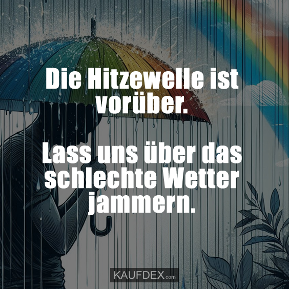 Die Hitzewelle ist vorüber…