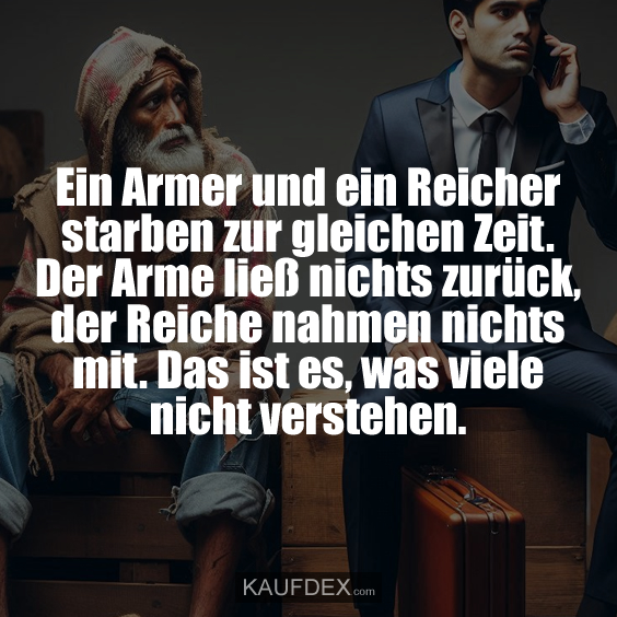 Ein Armer und ein Reicher starben zur…