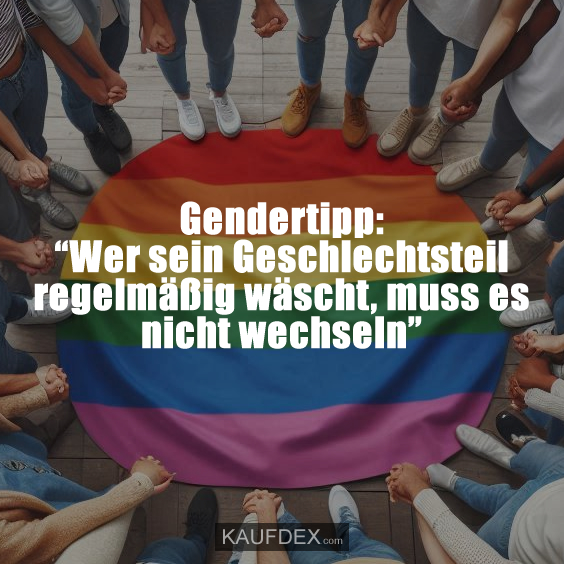 Gendertipp: “Wer sein Geschlechtsteil regelmäßig wäscht, muss es nicht wechseln”