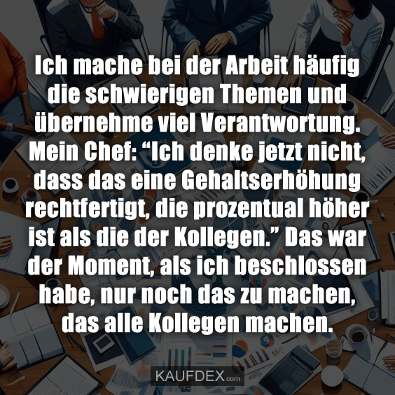 Ich mache bei der Arbeit häufig die schwierigen Themen…
