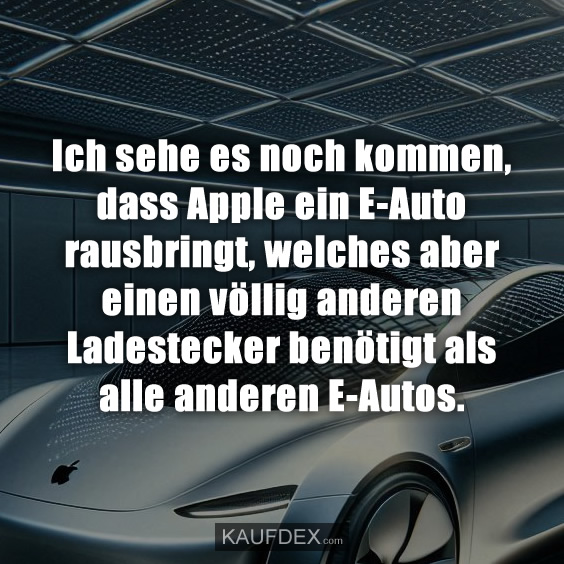 Ich sehe es noch kommen, dass Apple ein E-Auto…