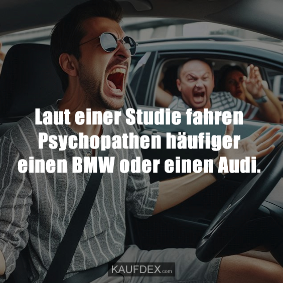 Laut einer Studie fahren Psychopathen häufiger einen BMW oder einen Audi.