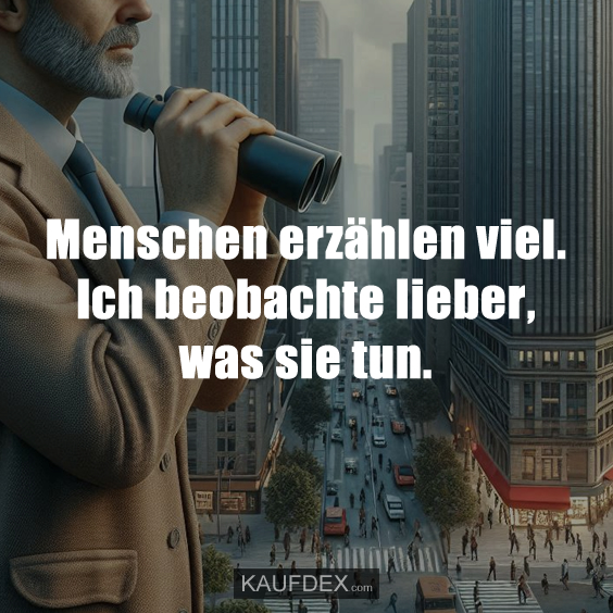 Menschen erzählen viel…