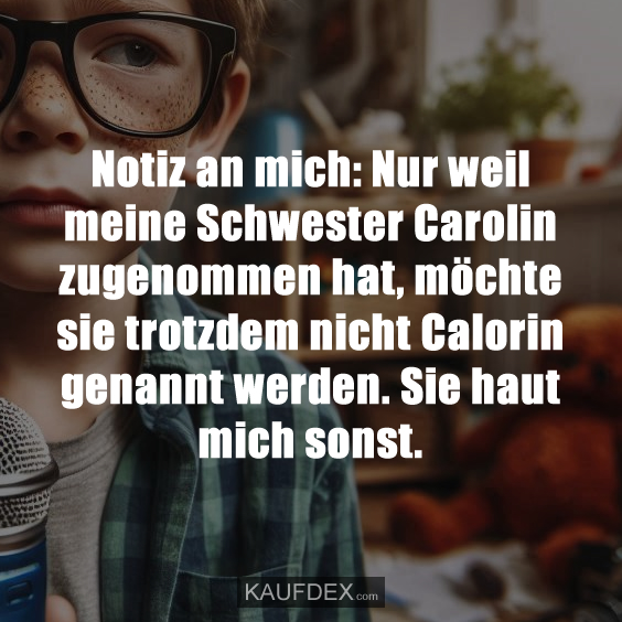 Notiz an mich: Nur weil meine Schwester Carolin…