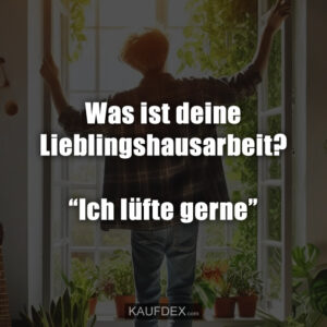 Was ist deine Lieblingshausarbeit? “Ich lüfte gerne”