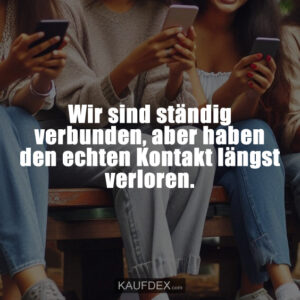 Wir sind ständig verbunden, aber haben den echten Kontakt längst verloren.
