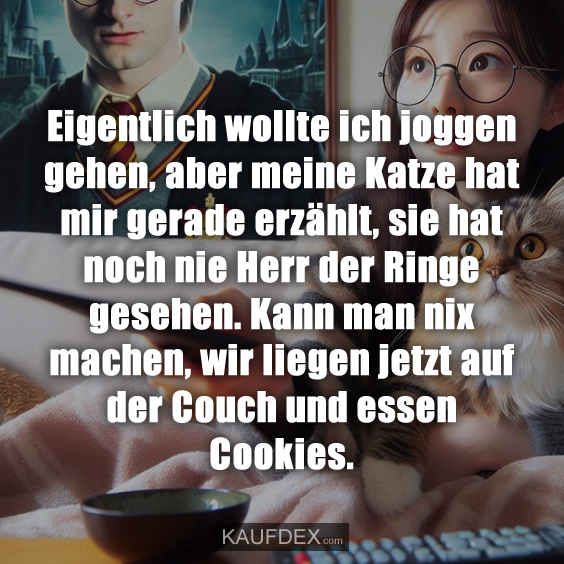 Eigentlich wollte ich joggen gehen, aber meine Katze…