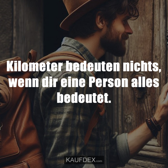 Kilometer bedeuten nichts, wenn dir eine…