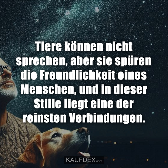 Tiere können nicht sprechen, aber sie spüren die Freundlichkeit eines Menschen, und in dieser Stille liegt eine der reinsten Verbindungen.
