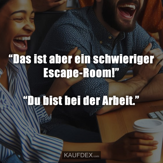 “Das ist aber ein schwieriger Escape-Room!”