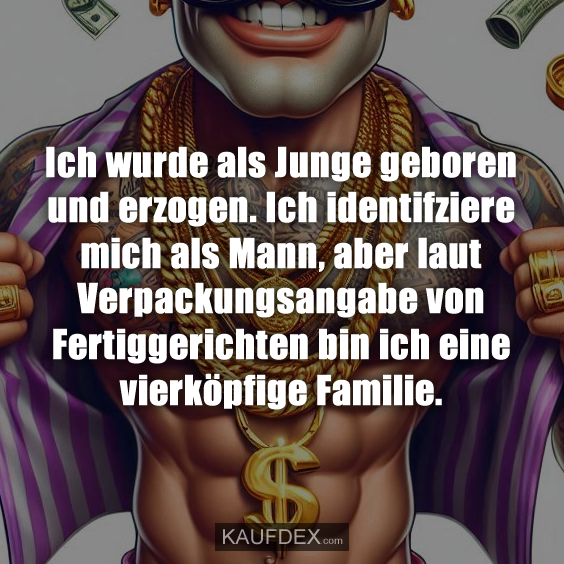 Ich wurde als Junge geboren und erzogen…