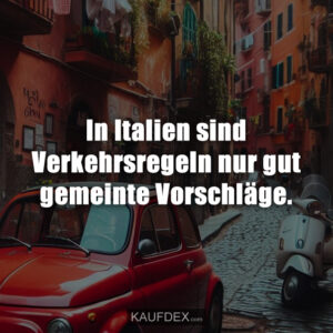 In Italien sind Verkehrsregeln nur gut gemeinte Vorschläge.