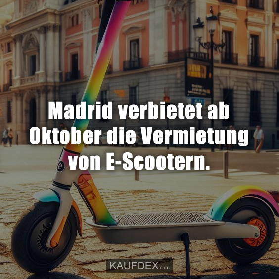 Madrid verbietet ab Oktober die Vermietung von E-Scootern.